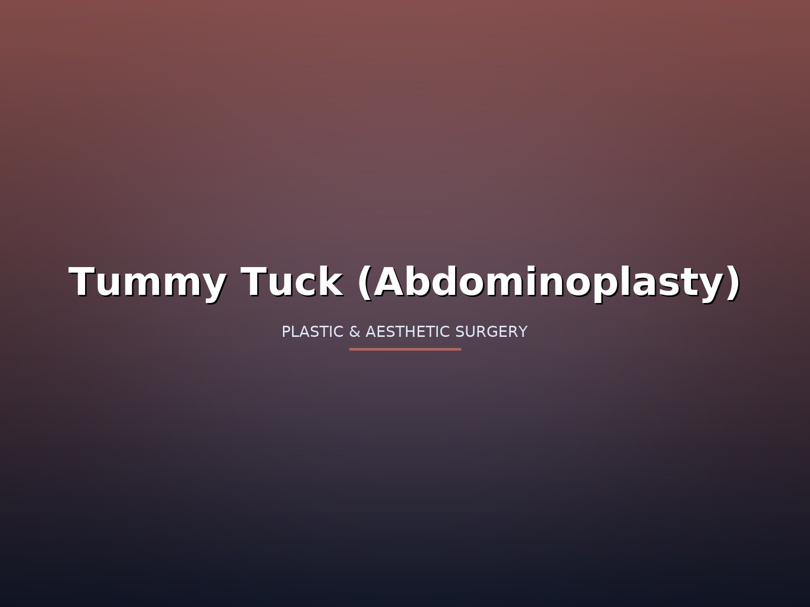 Tummy Tuck (Abdominoplasty)